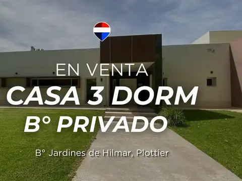 CASA 3 DORMITORIOS EN VENTA EN PLOTTIER B° PRIVADO