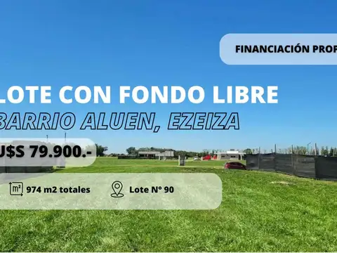 LOTE EN VENTA BARRIO ALUEN EZEIZA FONDO LIBRE