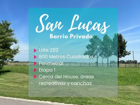 LOTE EN VENTA BARRIO SAN LUCAS 800 METROS CUADRADO