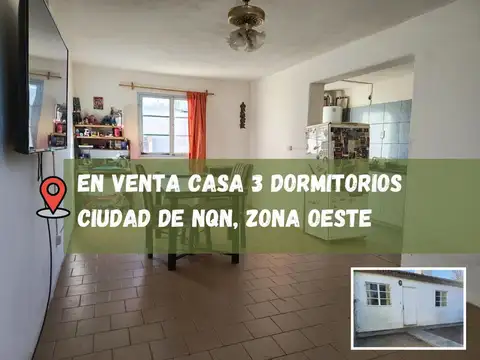 VENTA CASA DE TRES DORMITORIOS,  NEUQUEN CAPITAL