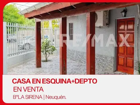 EN VENTA CASA 3 DORMIS EN ESQUINA + DPTO | NEUQUÉN