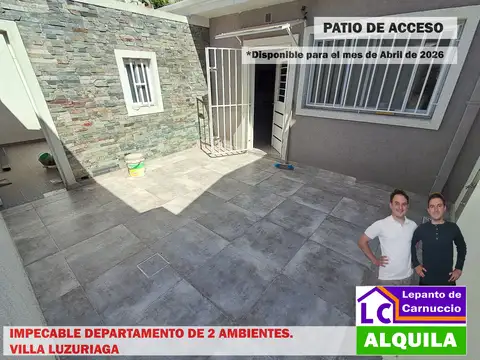 IMPECABLE Y COMPLETÍSIMO DEPARTAMENTO DE 2 AMBIENTES EN ALQUILER EN VILLA LUZURIAGA. CON DOBLE PATIO, EN PLANTA BAJA Y AL FONDO.
