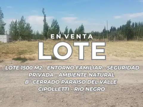 VENTA LOTE B° CERRADO PARAÍSO DEL VALLE CIPOLLETTI