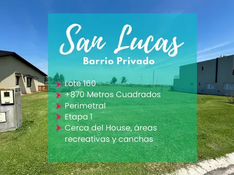 LOTE EN VENTA BARRIO SAN LUCAS 870 METROS CUADRADO