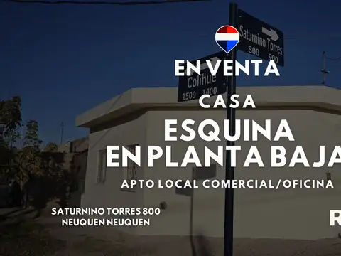 CASA EN PB EN ESQUINA - SATURNINO TORRES Y COLIHUE