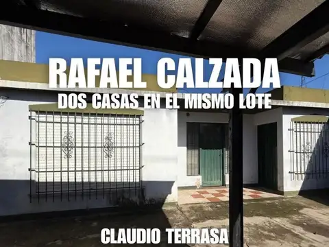 DOS CASAS EN MISMO LOTE EN VENTA. EN R CALZADA