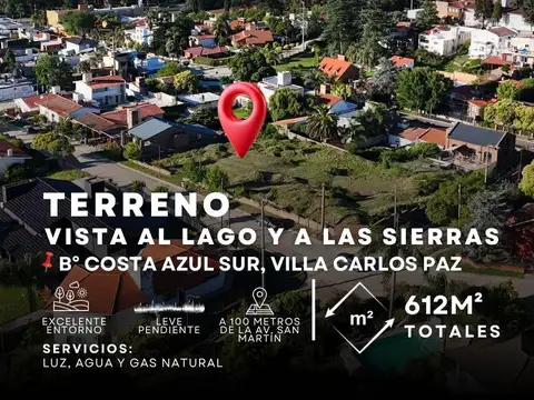 VENTA DE TERRENO EN VENTA DE 612M² CON VISTA AL LAGO EN COSTA AZUL SUR, VILLA CARLOS PAZ