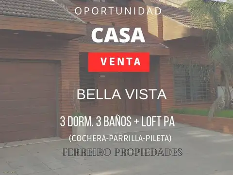 VENTA DE CASA EN BELLA VISTA con pileta garage y LOFT en PA