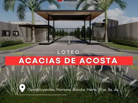 VENTA LOTEO ACACIAS DE ACOSTA, MARIANO ACOSTA.