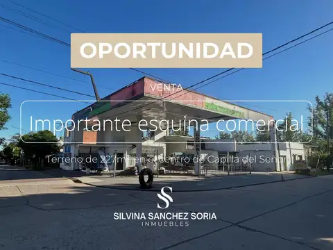 IMPORTANTE ESQUINA COMERCIAL EN CAPILLA DEL SEÑOR