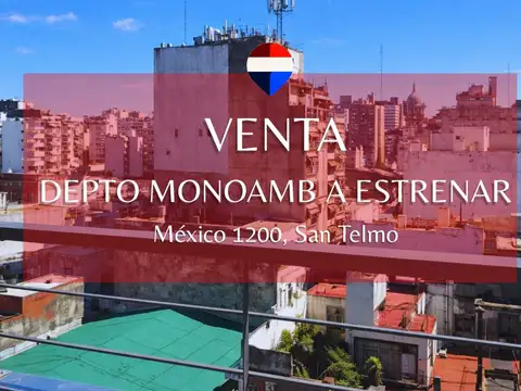 VENTA MONOAMB  SAN TELMO  A ESTRENAR  POSESION YA