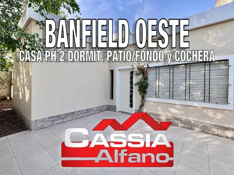 CASA EN PH CON DOS DORMITORIOS Y PATIO INTERNO CON COCHERA EXCELENTE