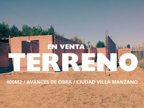 VENTA LOTE CON AVANCES, VILLA MANZANO