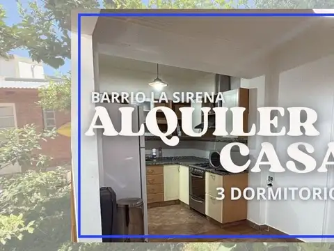 ALQUILER CASA  3 DORMITORIOS BARRIO LA SIRENA