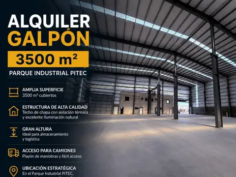 ALQUILER GALPON 3500 M PARQUE INDUSTRIAL PITEC