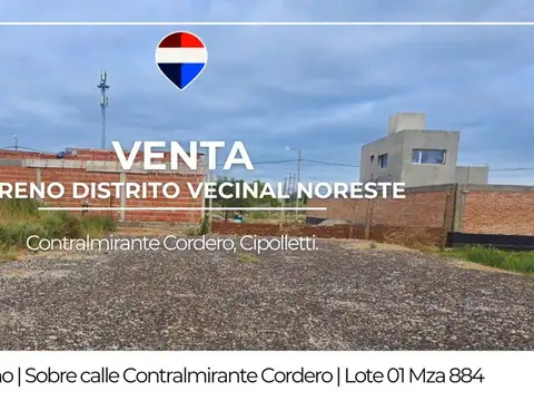 VENTA LOTE EN DISTRITO VECINAL NORESTE CIPOLLETTI