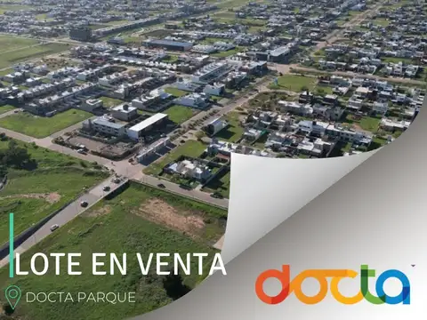 LOTE EN VENTA - DOCTA PARQUE