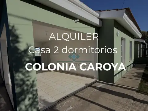   ALQUILAMOS | CASA DE 2 DORMITORIOS EN COLONIA CAROYA