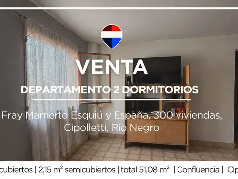 Venta departamento 2 dormitorios 3oo cipolletti