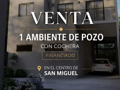 VENTA MONOAMBIENTE POZO FINANCIACION SAN MIGUEL