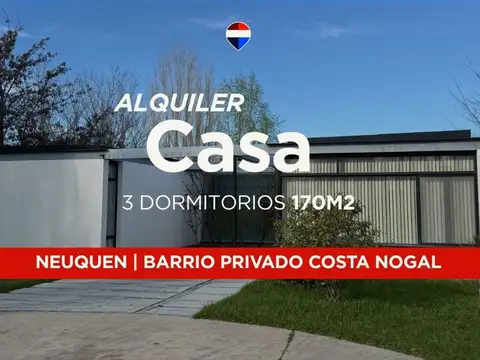 ALQUILER CASA 3 DORM | COSTA NOGAL | NEUQUEN