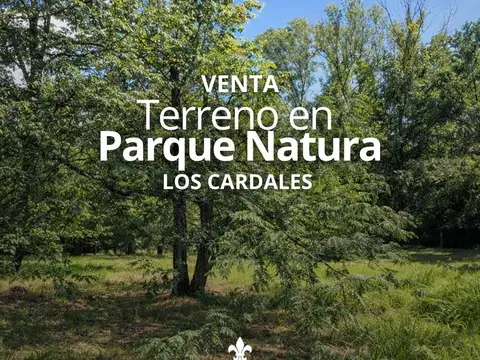 TERRENO EN VENTA, BARRIO PARQUE NATURA, LOS CARDALES