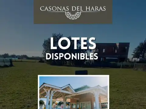LOTE FINANCIADO EN VENTA BARRIO CASONAS DEL HARAS