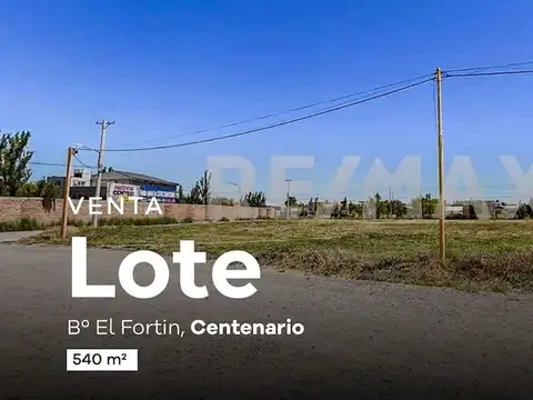 Lote 540mt2 barrio el fortin - centenario