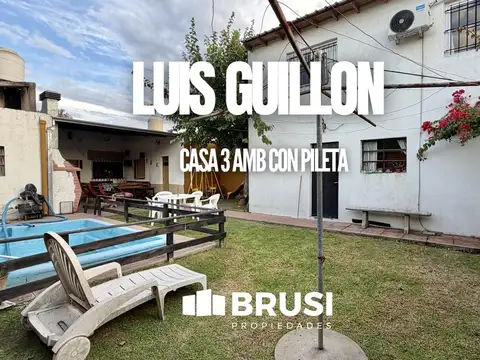 CASA 3 AMBIENTES EN VENTA EN LUIS GUILLÓN CON JARDIN Y PILETA