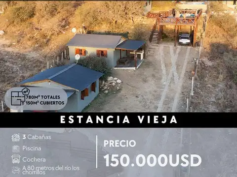 COMPLEJO TURÍSTICO DE 3 UNIDADES A MTS DEL RÍO LOS CHORRILLOS, ESTANCIA VIEJA