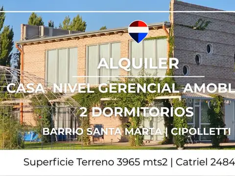 ALQUILER CASA NIVEL GERENCIAL AMOBLADA