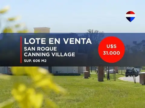 LOTE EN VENTA BARRIO VILLAGE SAN ROQUE CANNING 
