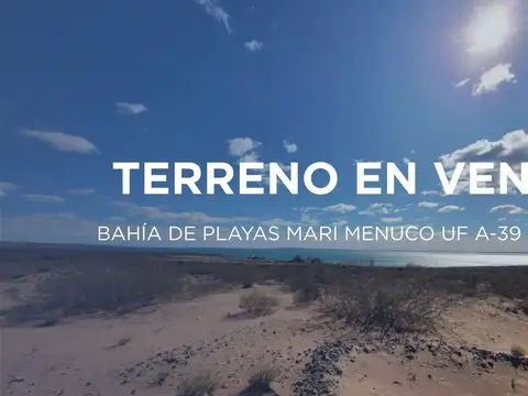TERRENO EN VENTA BAHÍA DE PLAYAS LAGO MARI MENUCO
