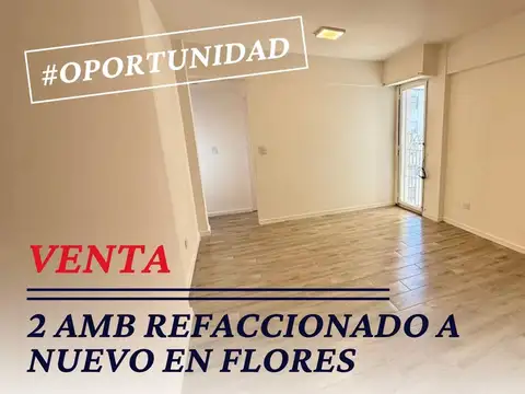 2 Amb Refaccionado a Nuevo en Flores - Venta