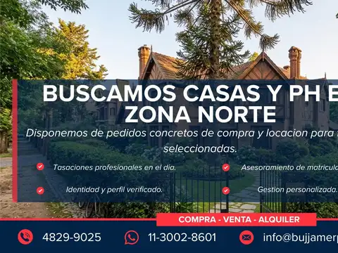BUSCAMOS CASAS Y PH EN ZONA NORTE | Pedidos Concretos