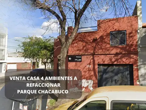 VENTA CASA 4 AMB. A REFACCIONAR - PARQUE CHACABUCO