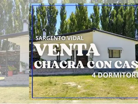 VENTA CHACRA CON CASA 4 DORMITORIOS SARGENTO VIDAL