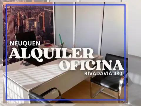 ALQUILER OFICINA RIVADAVIA 480 NEUQUEN