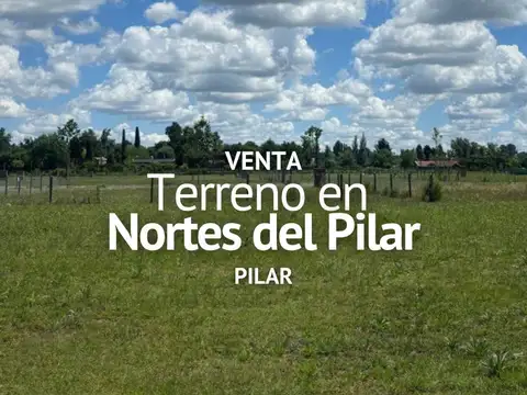 TERRENO EN VENTA, NORTES DEL PILAR