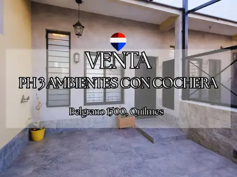 VENTA CASA PH 3 AMBIENTES CON  COCHERA QUILMES