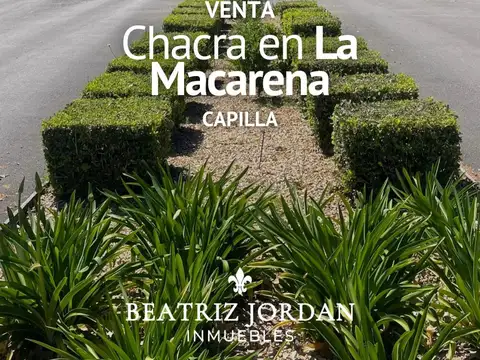 CHACRA EN VENTA, BARRIO PRIVADO LA MACARENA, CAPILLA DEL SEÑOR