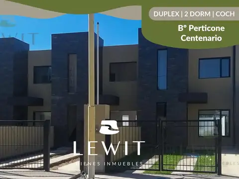 VENTA DUPLEX A ESTENAR 2 DORMITORIOS CON PARRILLA Y COCHERA EN CENTENARIO Bº PERTICONE