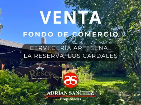 ¡RETASADO! : EN VENTA FONDO DE COMERCIO Y PROPIEDAD DE LA CERVECERÍA ARTESANAL "LA RESERVA"