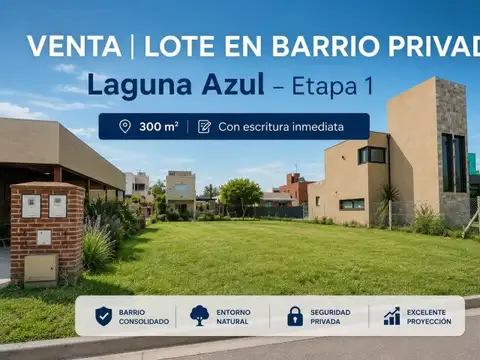 VENTA OPORTUNIDAD EN LAGUNA AZUL | LOTE ESCRITURADO EN ETAPA 1