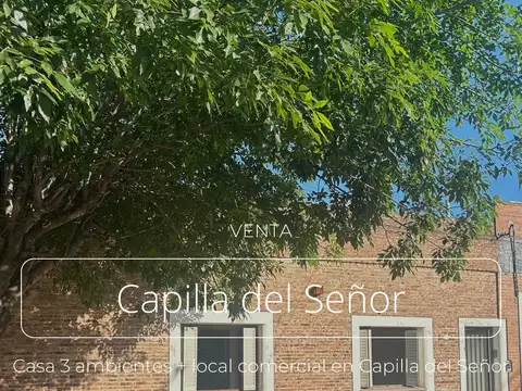 CASA EN VENTA 3 AMBIENTES EN EL CENTRO DE CAPILLA DEL SEÑOR