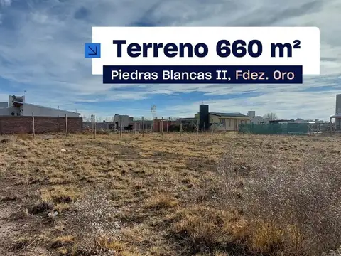 Terreno 660 m2 venta - Piedras Blancas II Fdez Oro
