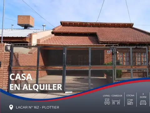 ALQUILER CASA 3 DORM - CENTRO DE PLOTTIER