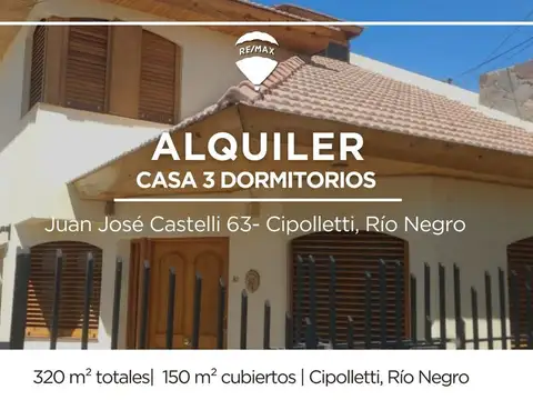ALQUILER CASA 3 DORMITORIOS EN CIPOLLETTI
