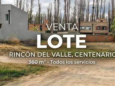 VENTA LOTE RINCON DEL VALLE, CENTENARIO