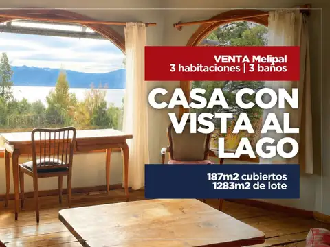 VENTA CASA CON VISTA AL LAGO - MELIPAL BARILOCHE